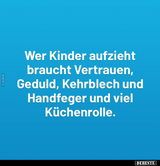 Wer Kinder aufzieht braucht Vertrauen.. - Lustige Bilder | DEBESTE.de