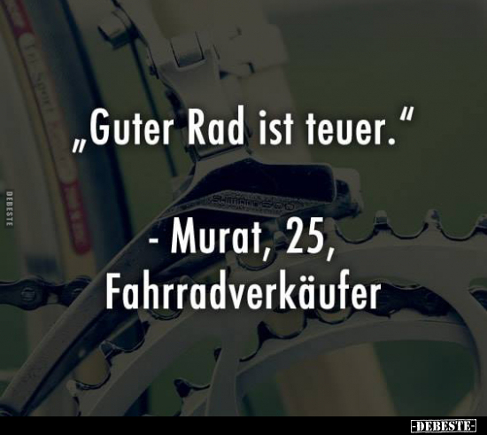 "Guter Rad ist teuer".. - Lustige Bilder | DEBESTE.de