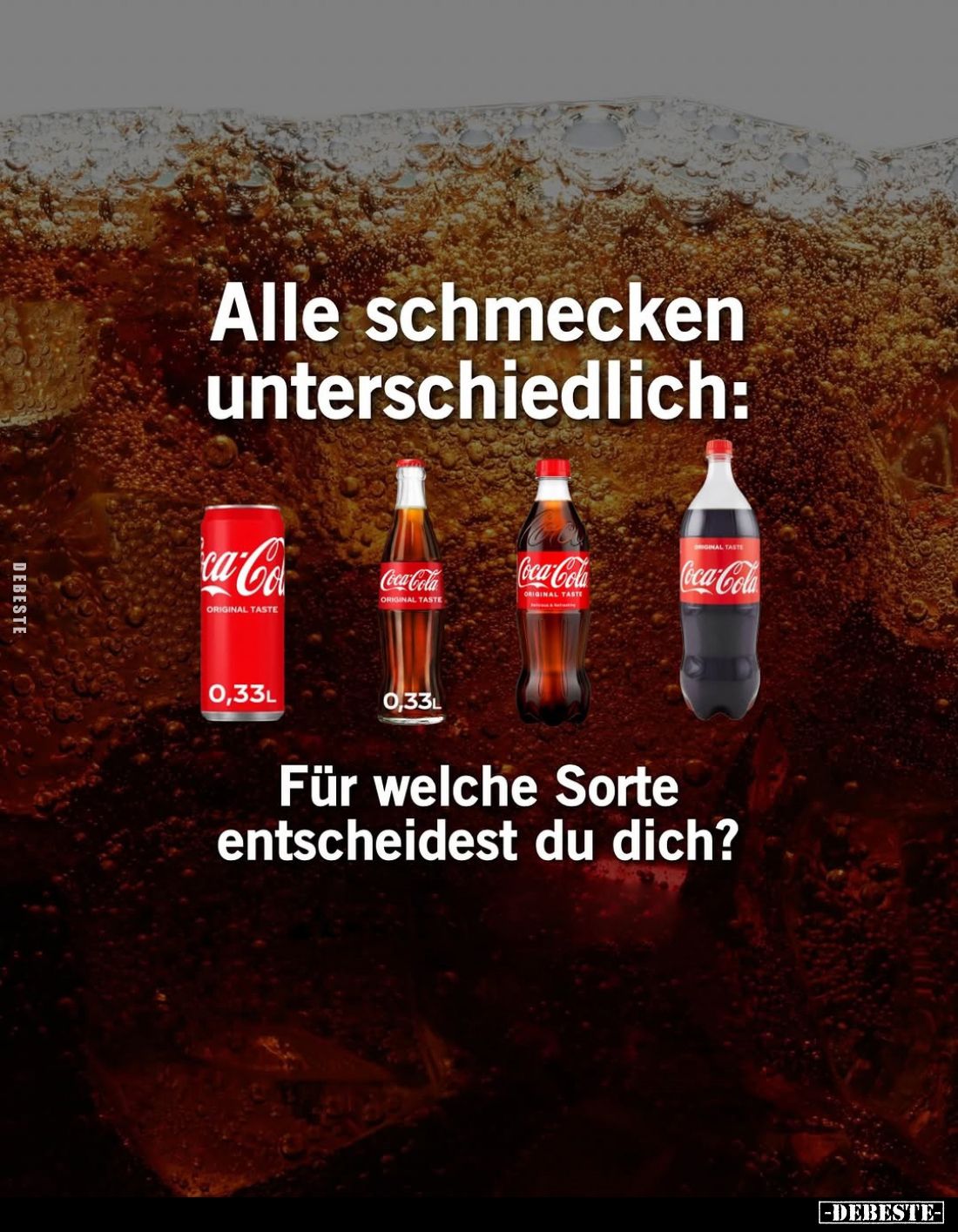 Alle schmecken unterschiedlich:
Für welche Sorte entscheidest du dich?