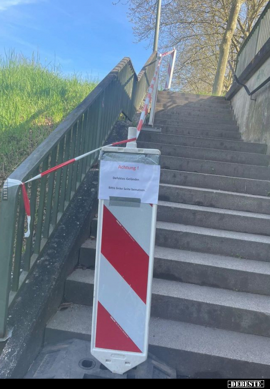 Achtung! Defektes Geländer. Bitte linke Seite benutzen... - Lustige Bilder | DEBESTE.de