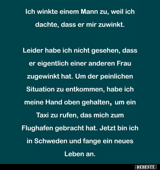 Ich winkte einem Mann zu, weil ich dachte, dass er mir zuwinkt..