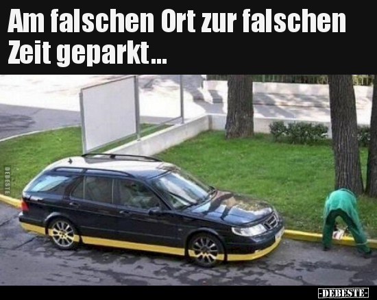 Am falschen Ort zur falschen Zeit geparkt... - Lustige Bilder | DEBESTE.de