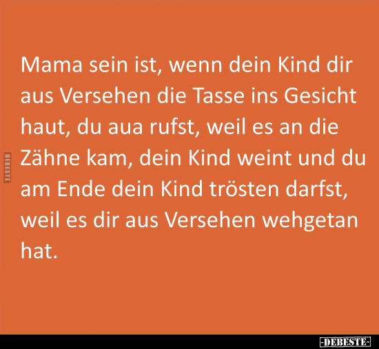 Mama sein ist, wenn dein Kind dir aus Versehen.. - Lustige Bilder | DEBESTE.de