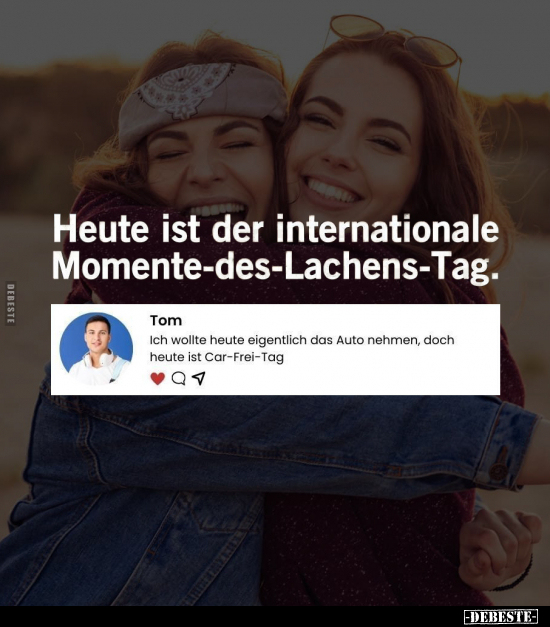 Heute ist der internationale Momente-des-Lachens-Tag... - Lustige Bilder | DEBESTE.de