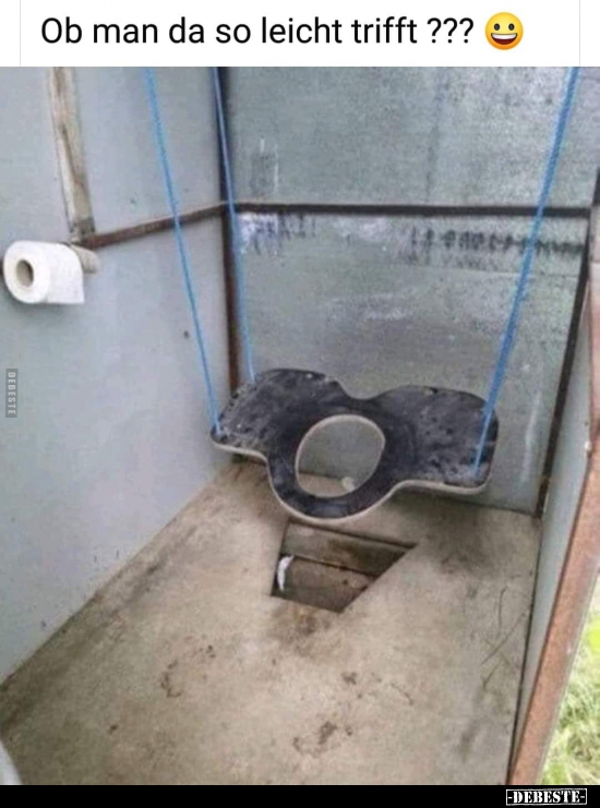 Ob man da so leicht trifft?