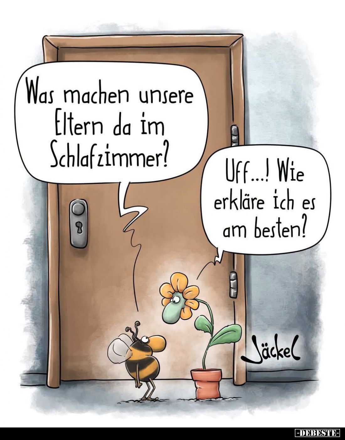 Was machen unsere Eltern da im Schlafzimmer?
-
Uff...! Wie erkläre ich es am besten?