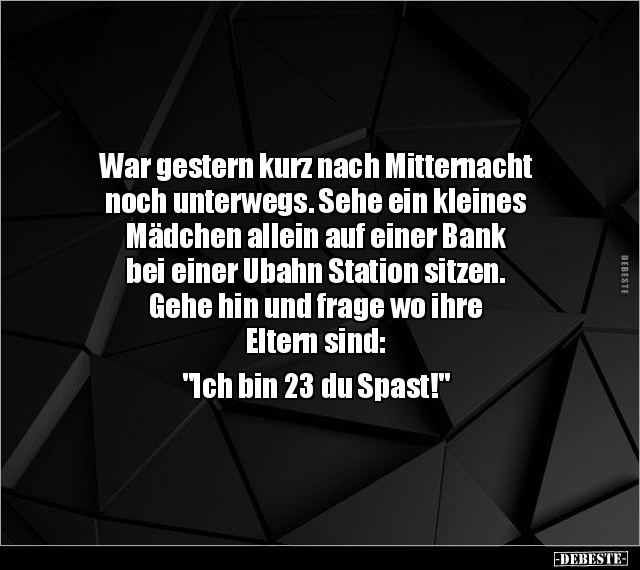 War gestern kurz nach Mitternacht noch unterwegs... - Lustige Bilder | DEBESTE.de