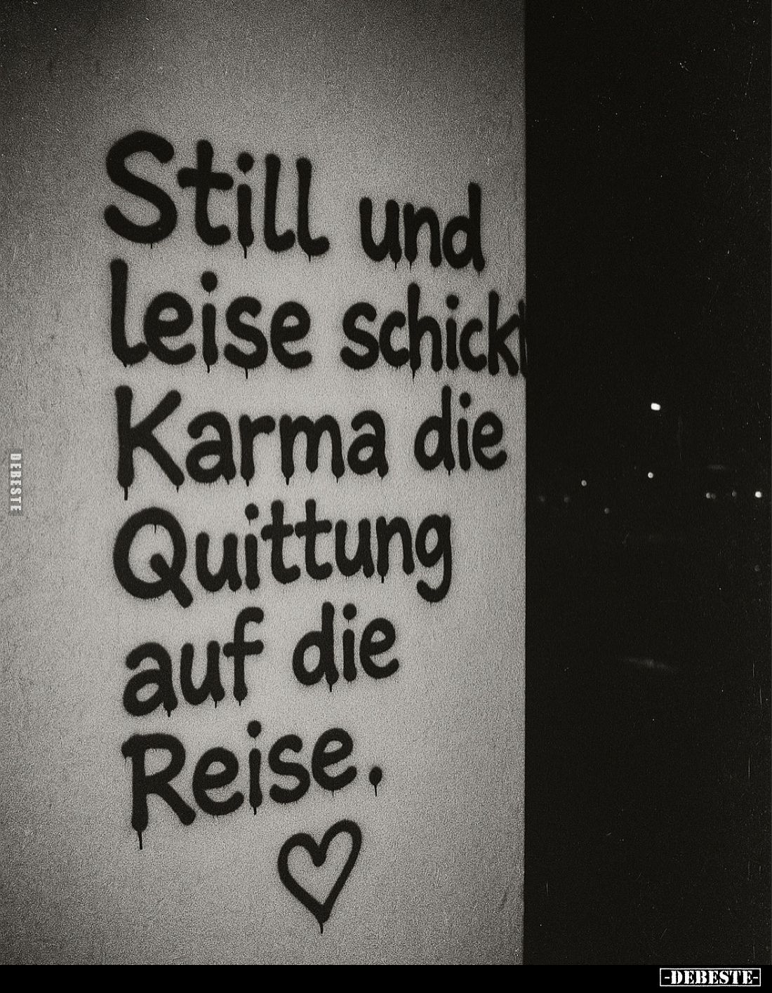 Still und Leise schick Karma die Quittung auf die Reise.