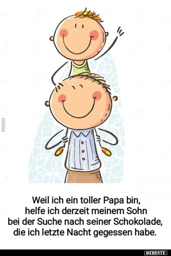 Weil ich ein toller Papa bin, helfe ich derzeit meinem Sohn.. - Lustige Bilder | DEBESTE.de