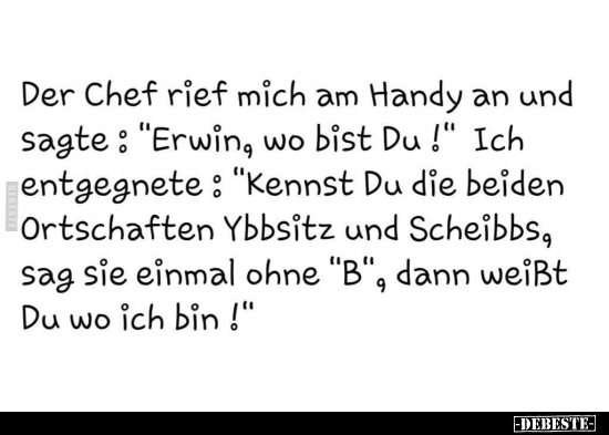 Der Chef rief mich am Handy an und sagte: "Erwin, wo bist.." - Lustige Bilder | DEBESTE.de