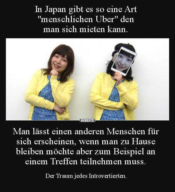 In Japan gibt es so eine Art "menschlichen Uber" den man.. - Lustige Bilder | DEBESTE.de