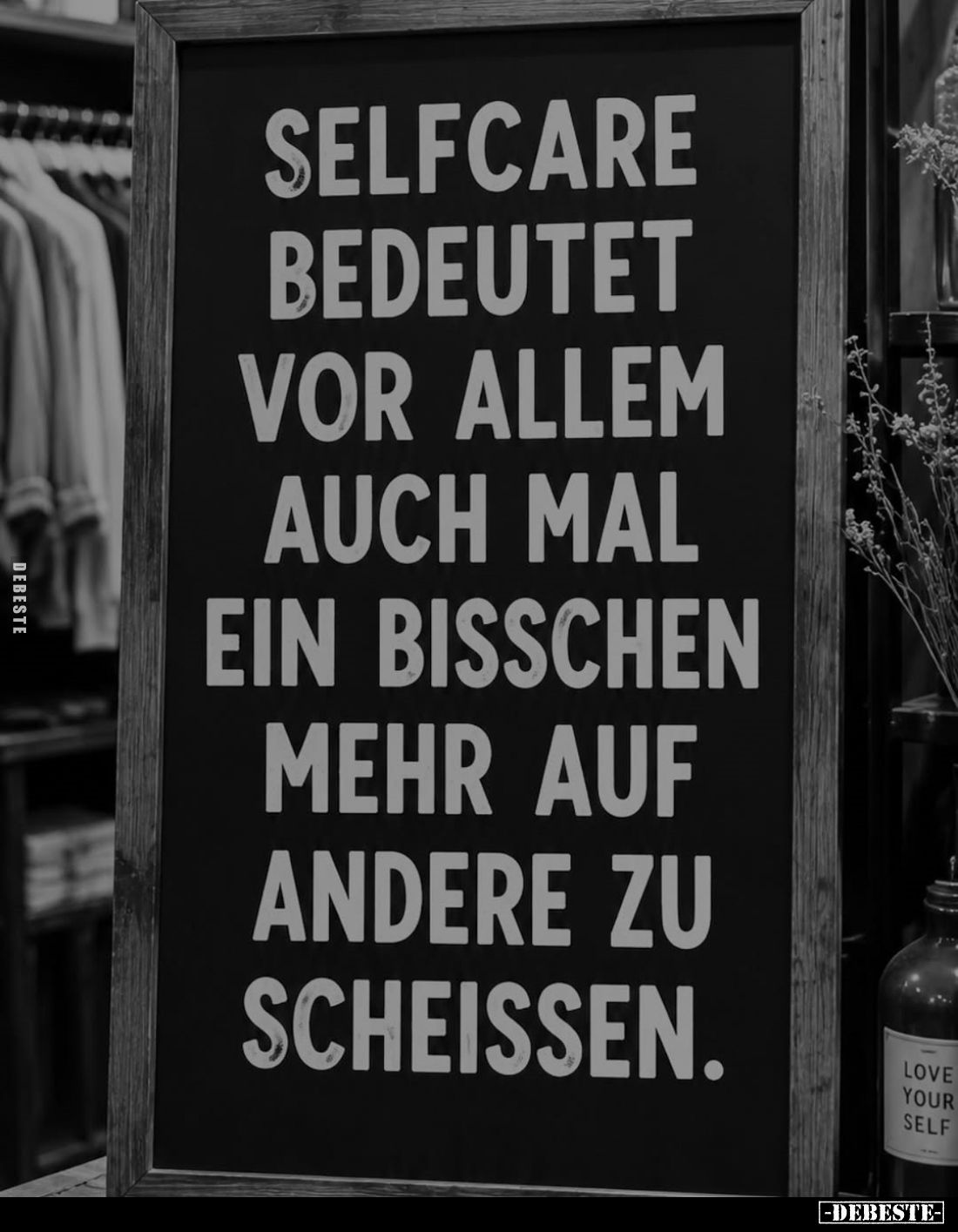 Selfcare bedeutet vor allem auch mal ein bisschen mehr auf andere zu scheissen.