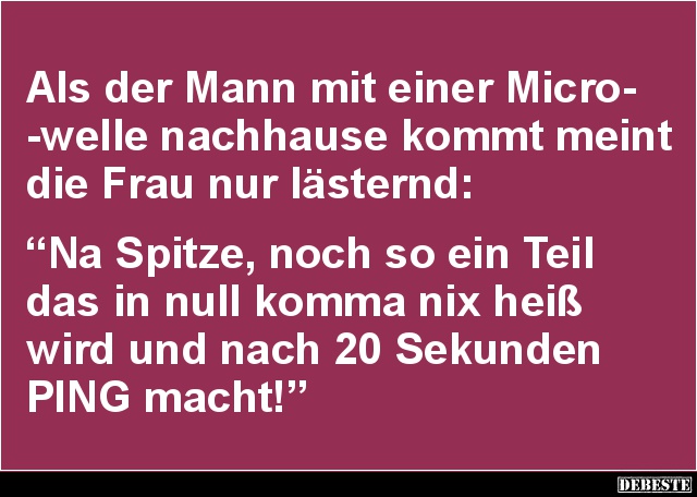 Als der Mann mit einer Microwelle nachhause kommt.. - Lustige Bilder | DEBESTE.de