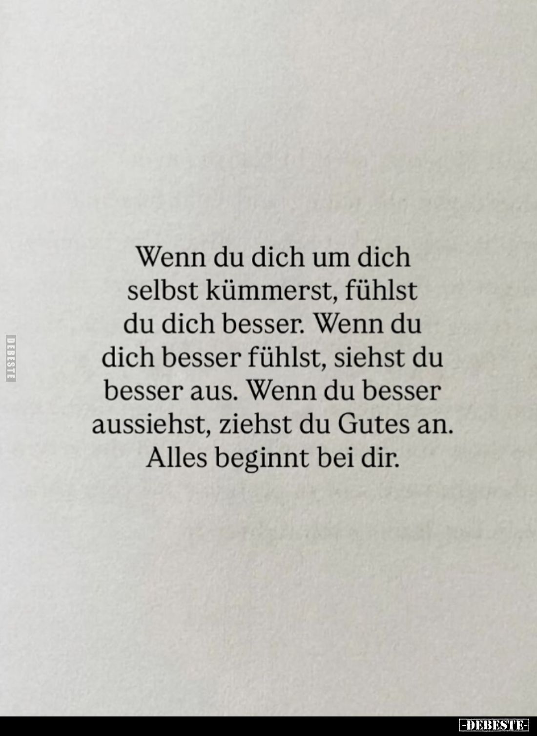 Wenn du dich um dich selbst kümmerst, fühlst du dich besser. Wenn du dich besser fühlst, siehst du besser aus. Wenn du besser...