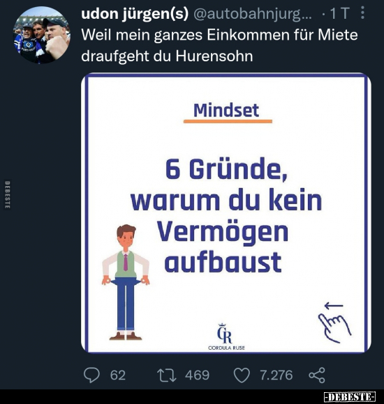 Weil mein ganzes Einkommen für Miete draufgeht du..