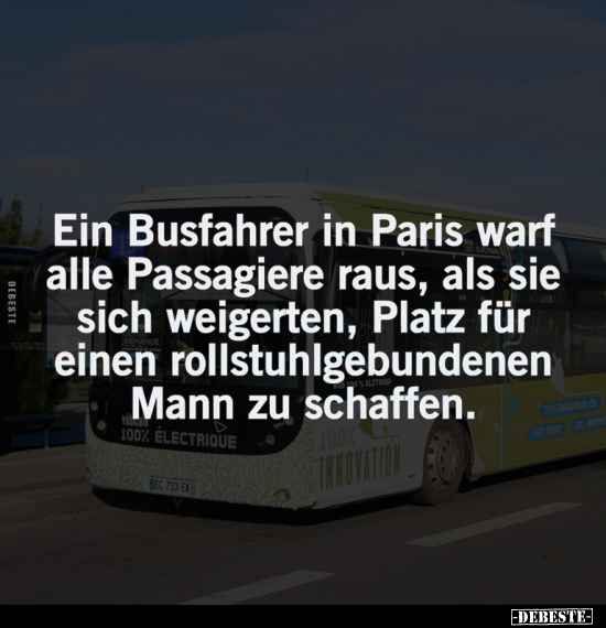 Ein Busfahrer in Paris warf alle Passagiere raus.. - Lustige Bilder | DEBESTE.de