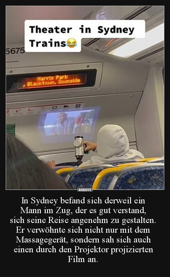 In Sydney befand sich derweil ein Mann im Zug, der es gut.. - Lustige Bilder | DEBESTE.de