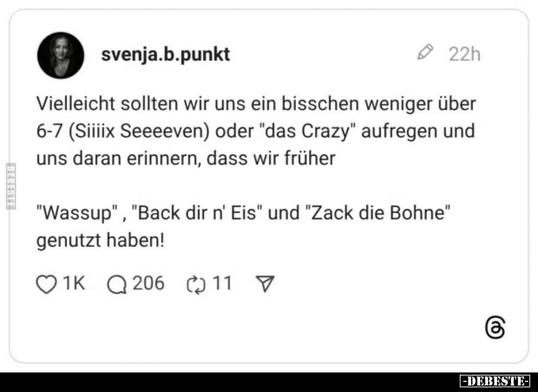 Vielleicht sollten wir uns ein bisschen weniger über 6-7 (Siiiix Seeeeven) oder "das Crazy" aufregen und uns daran ...