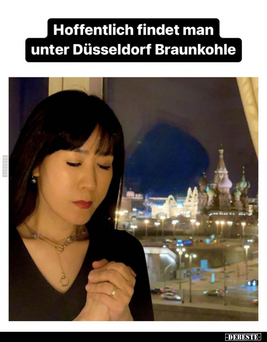 Hoffentlich findet man unter Düsseldorf Braunkohle.. - Lustige Bilder | DEBESTE.de