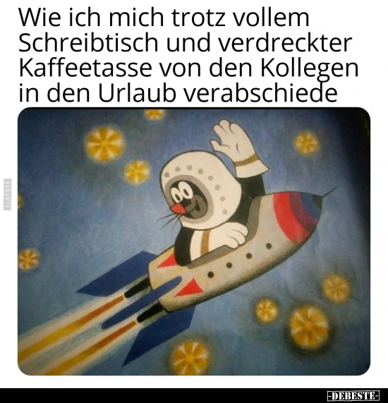 Wie ich mich trotz vollem Schreibtisch.. - Lustige Bilder | DEBESTE.de