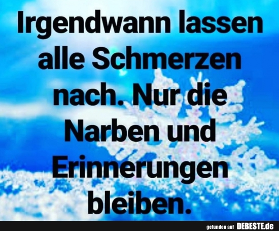 Irgendwann lassen alle Schmerzen nach..