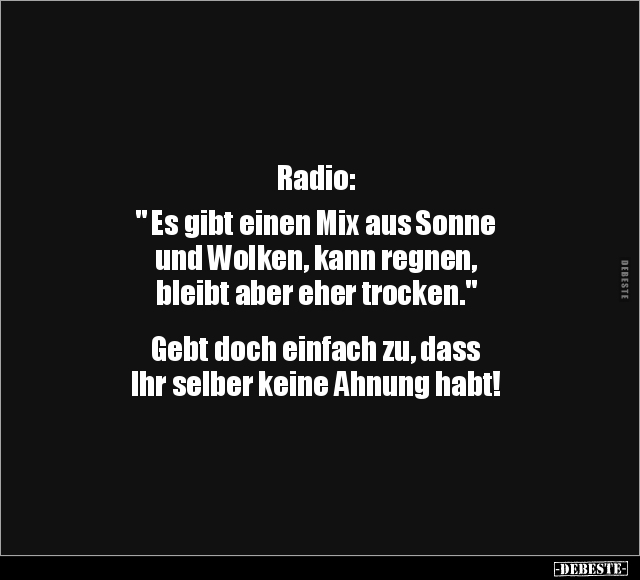 Radio: " Es gibt einen Mix aus Sonne und Wolken.." - Lustige Bilder | DEBESTE.de