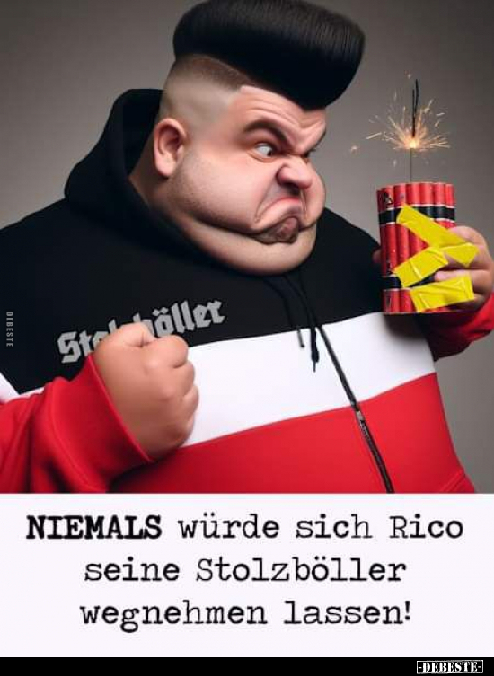 NIEMALS würde sich Rico seine Stolzböller wegnehmen lassen!.. - Lustige Bilder | DEBESTE.de