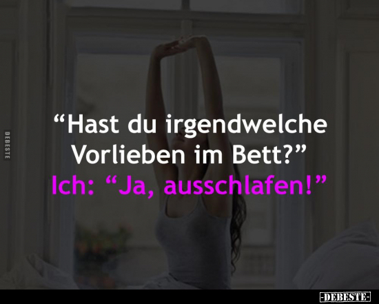 "Hast du irgendwelche Vorlieben im Bett?".. - Lustige Bilder | DEBESTE.de