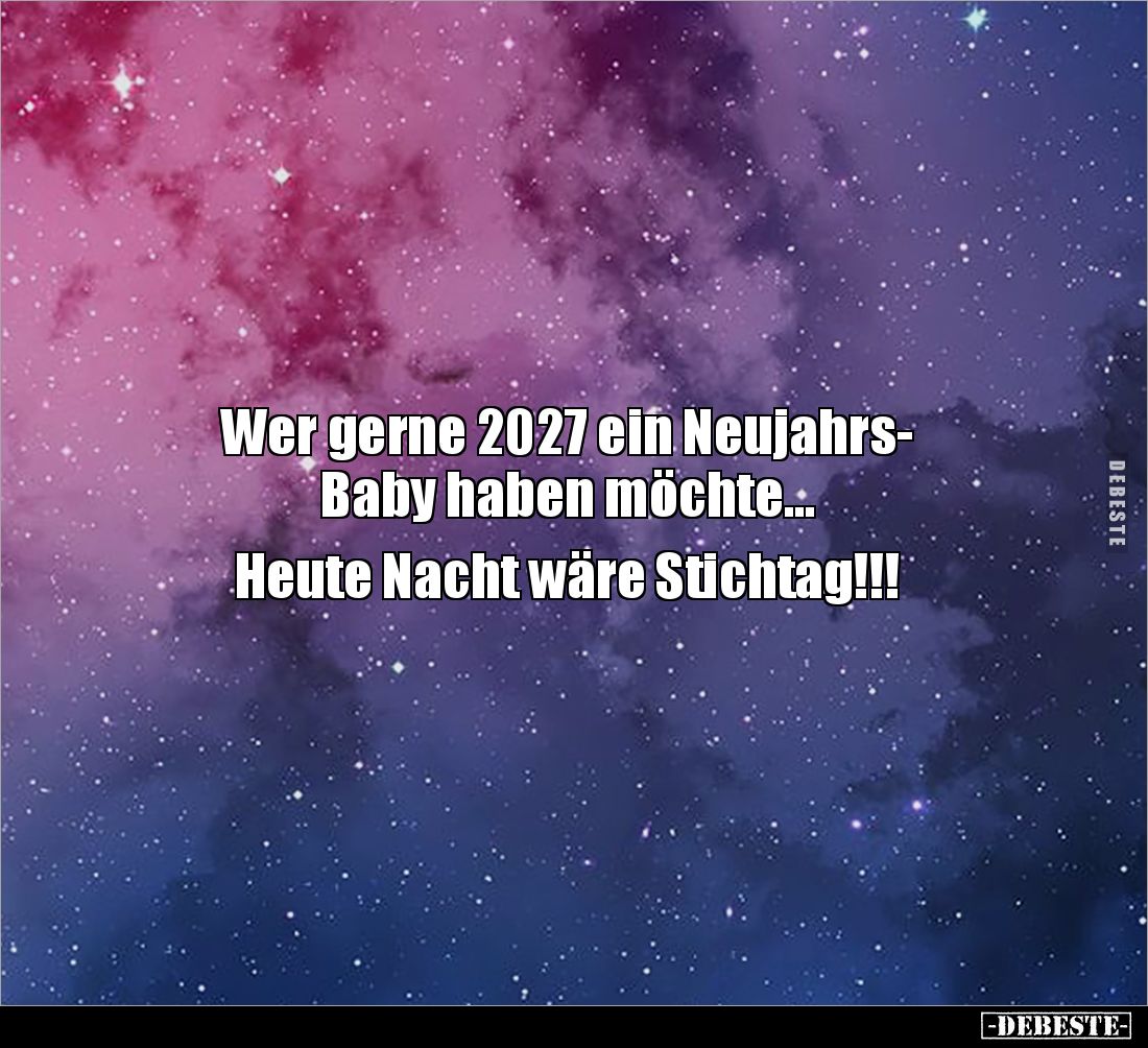 Wer gerne 2027 ein Neujahrs-Baby haben möchte... - Lustige Bilder | DEBESTE.de