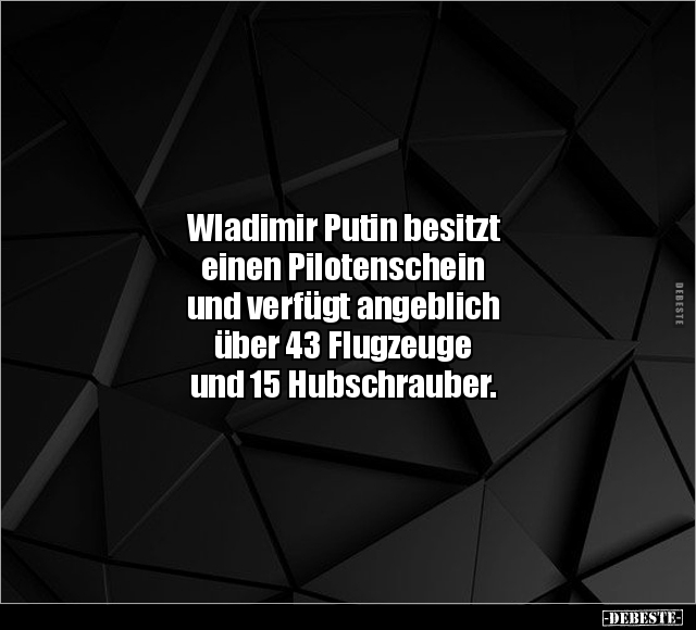 Wladimir Putin besitzt einen Pilotenschein und verfügt.. - Lustige Bilder | DEBESTE.de