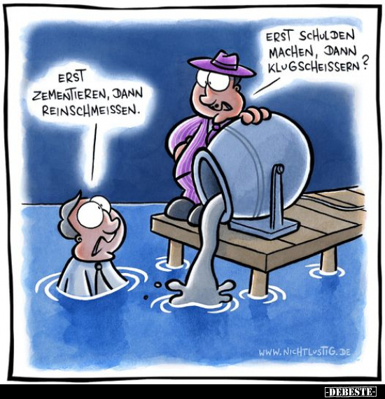 Erst Schulden machen, dann Klugscheissern?..