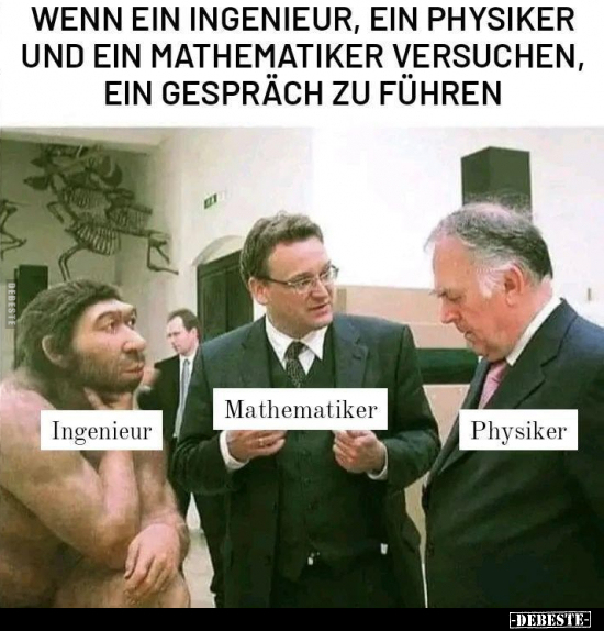 Wenn ein Ingenieur, ein Physiker und ein Mathematiker.. - Lustige Bilder | DEBESTE.de