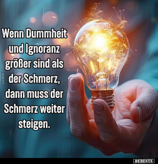 Wenn Dummheit und Ignoranz größer sind als der Schmerz.. - Lustige Bilder | DEBESTE.de