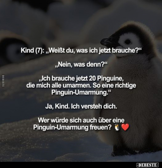 Kind (7): "Weißt du, was ich jetzt brauche?".. - Lustige Bilder | DEBESTE.de