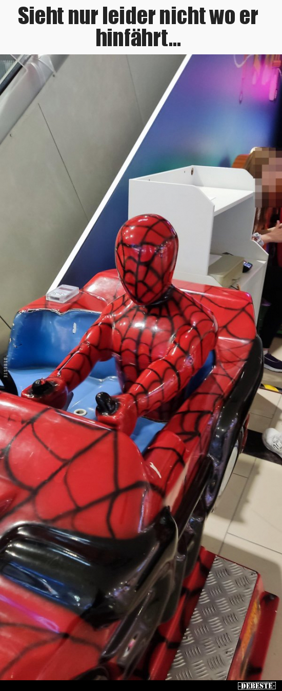 Sieht nur leider nicht wo er hinfährt...