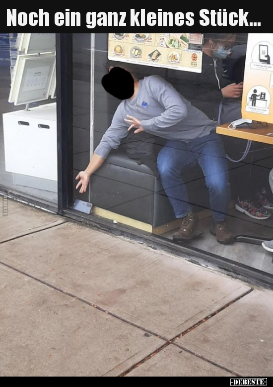 Noch ein ganz kleines Stück...