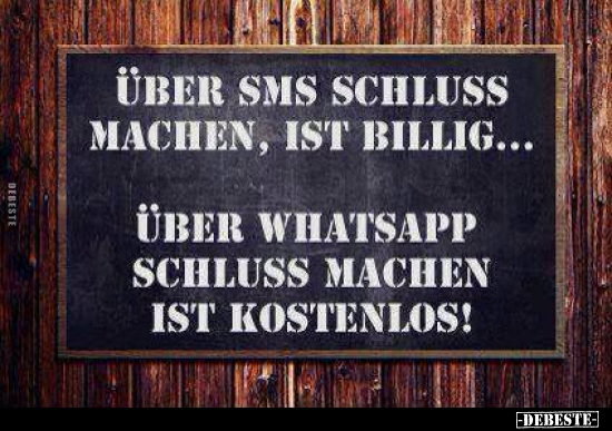 Über SMS Schluss machen, ist billig.. - Lustige Bilder | DEBESTE.de