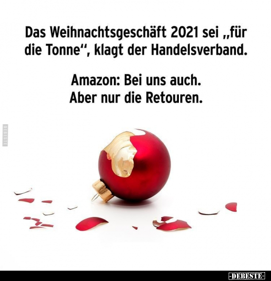 Das Weihnachtsgeschäft 2021 sei "für die Tonne", klagt der.. - Lustige Bilder | DEBESTE.de
