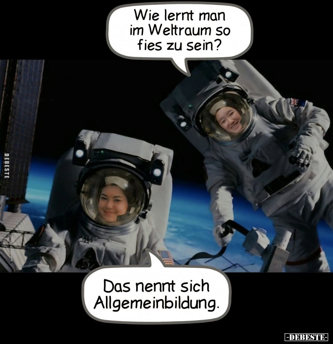Wie lernt man im Weltraum so fies zu sein?
-
Das nennt sich Allgemeinbildung.