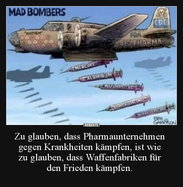Zu glauben, dass Pharmaunternehmen gegen Krankheiten.. - Lustige Bilder | DEBESTE.de