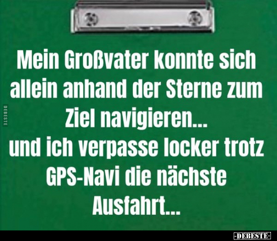 Mein Großvater konnte sich allein anhand der Sterne zum.. - Lustige Bilder | DEBESTE.de