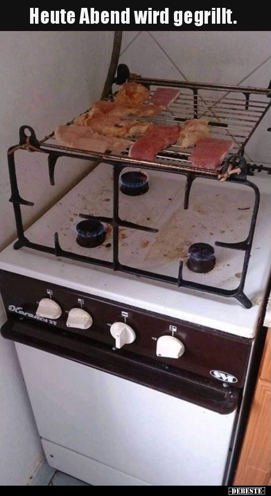 Heute Abend wird gegrillt...