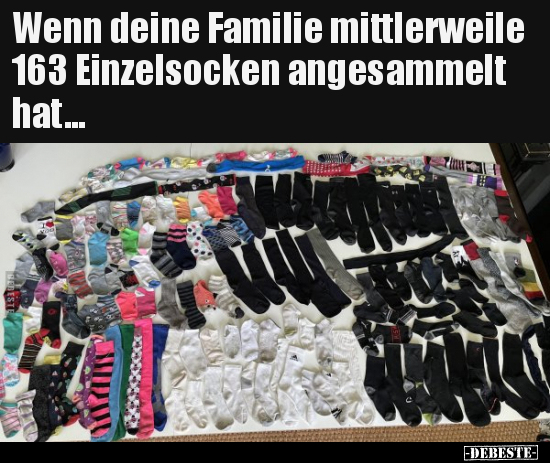 Wenn deine Familie mittlerweile 163 Einzelsocken.. - Lustige Bilder | DEBESTE.de