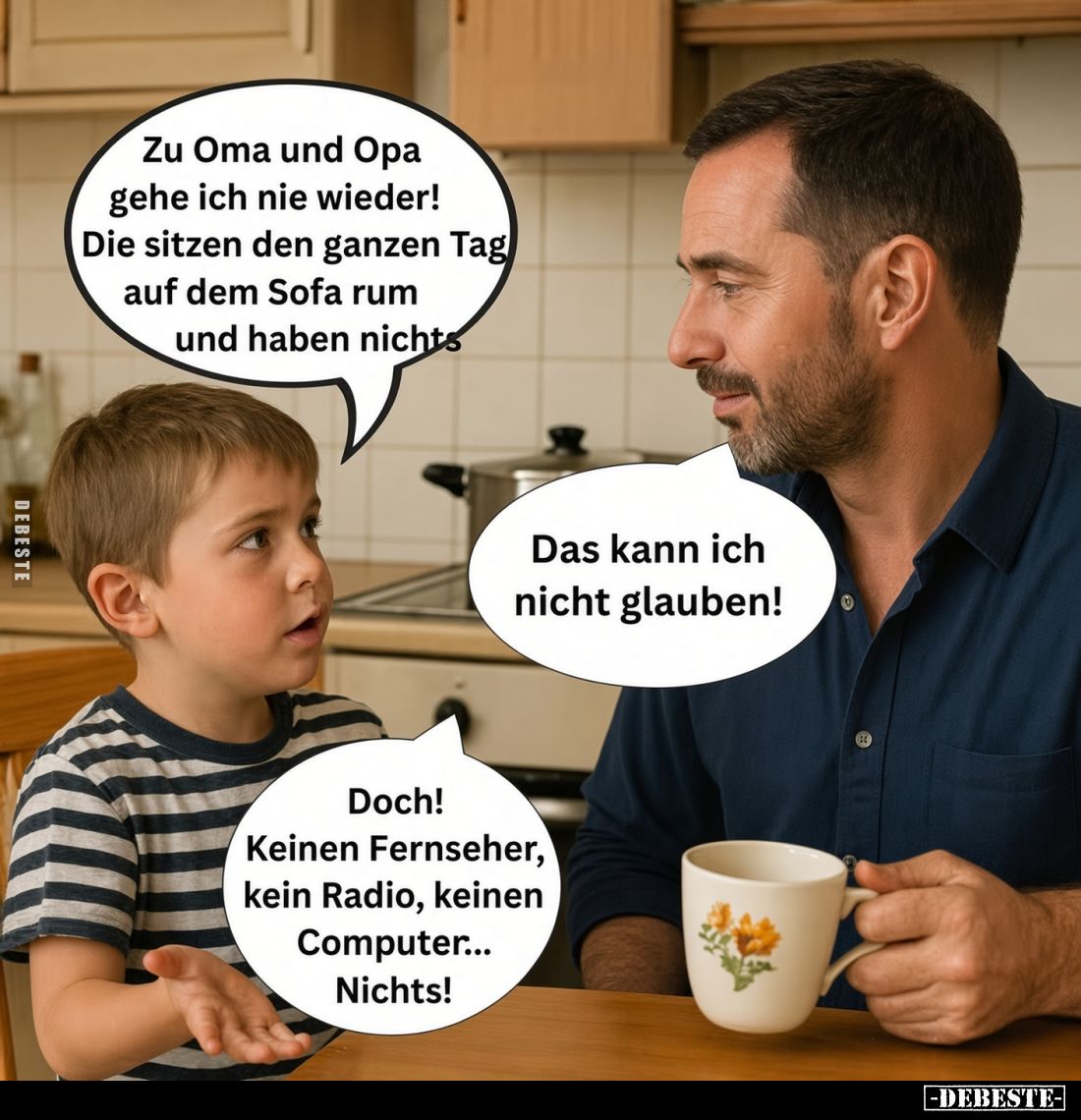 Zu Oma und Opa gehe ich nie wieder!
Die sitzen den ganzen Tag auf dem Sofa rum und haben nichts. -
Das kann ich nicht glaub...