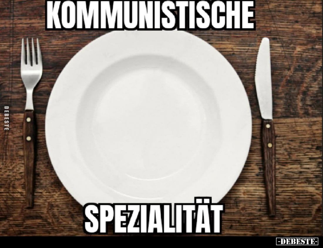 Kommunistische Spezialität.