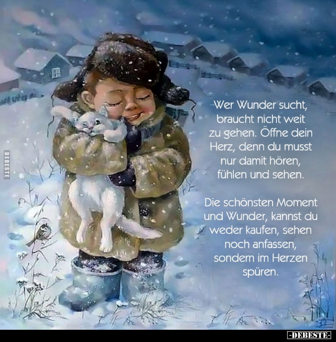 Wer Wunder sucht, braucht nicht weit zu gehen. Öffne dein Herz, denn du musst nur damit hören, fühlen und sehen.
Die schönst...