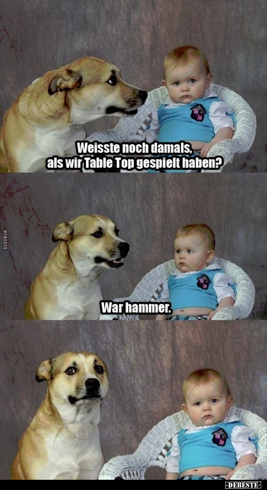 Weisste noch damals, als wir Table Top gespielt haben?.. - Lustige Bilder | DEBESTE.de