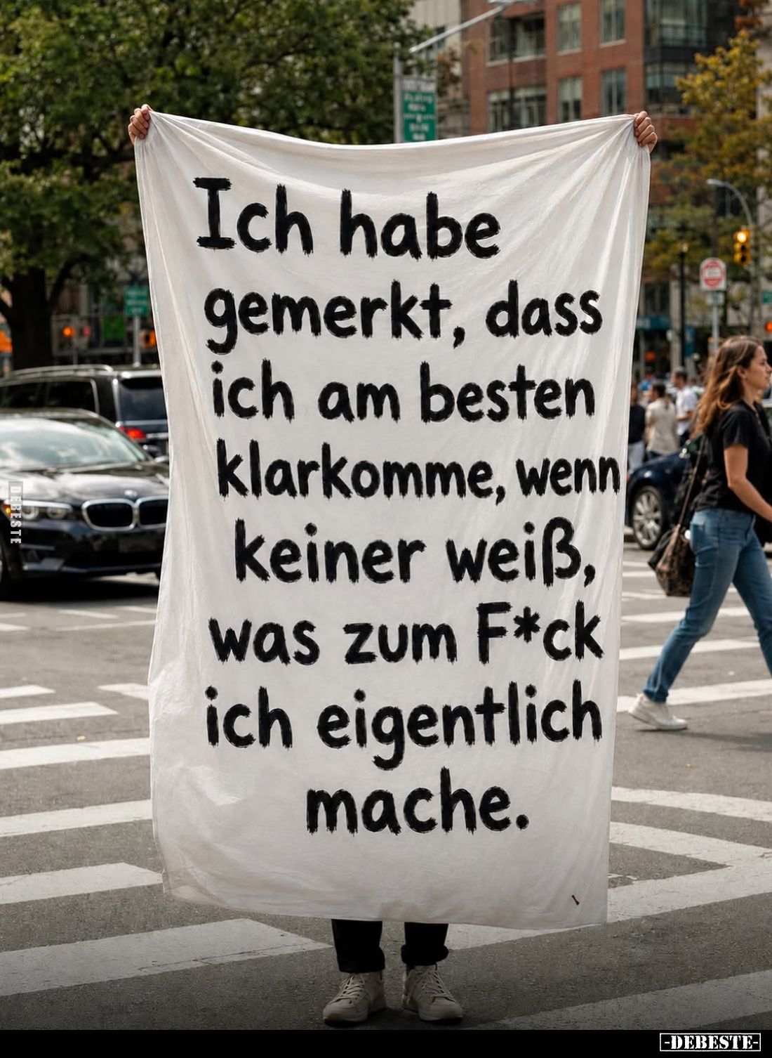 Ich habe gemerkt, dass ich am besten klarkomme, wenn keiner weiß, was zum F*ck ich eigentlich mache.
