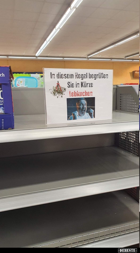 In diesem Regel begrüßen Sie in Kürze Lebkuchen... - Lustige Bilder | DEBESTE.de