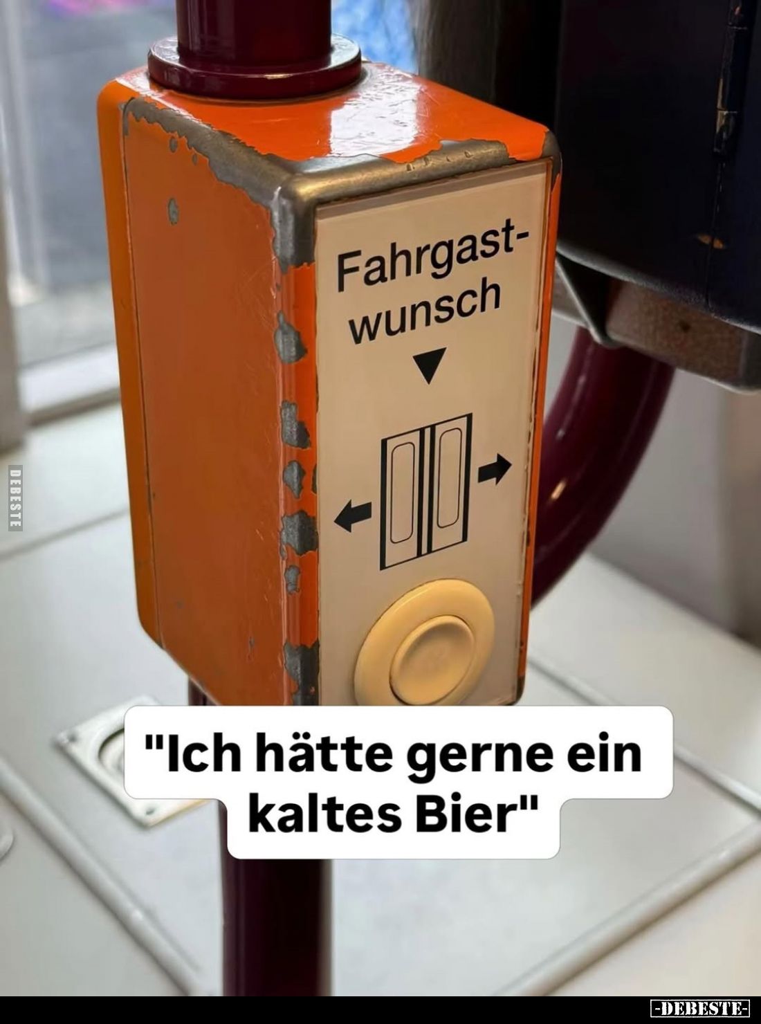 Fahrgastwunsch
-
"Ich hätte gerne ein kaltes Bier"